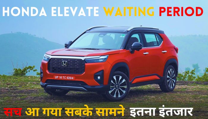 Honda Elevate Waiting period